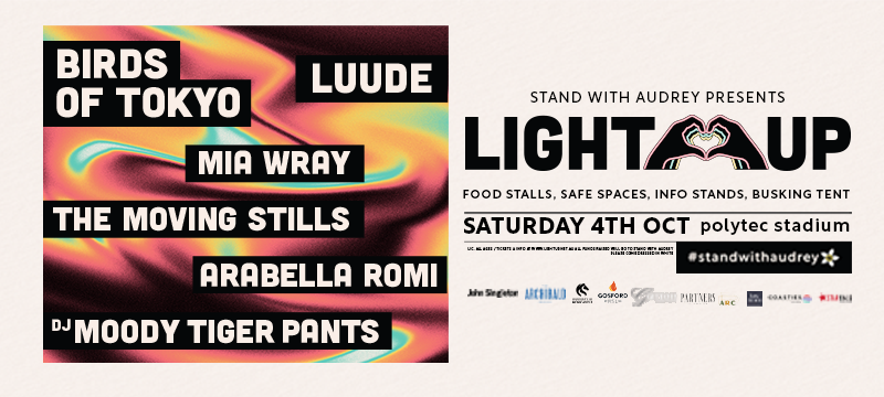 LIGHT UP: A day of music and hope featuring Birds Of Tokyo, LUUDE, Mia Wray, The Moving Stills and more.